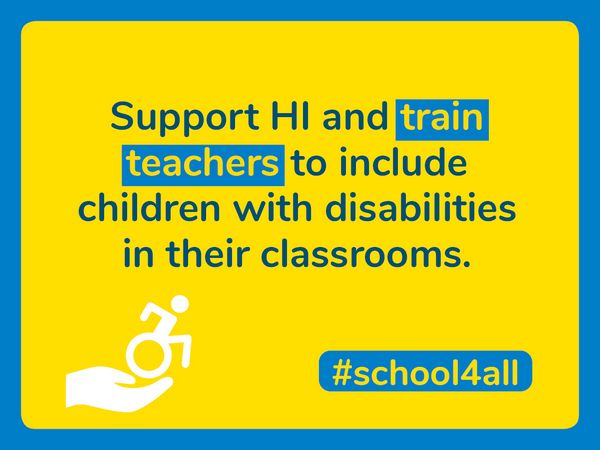 Support HI and train teachers to include children with disabilities in their classrooms.